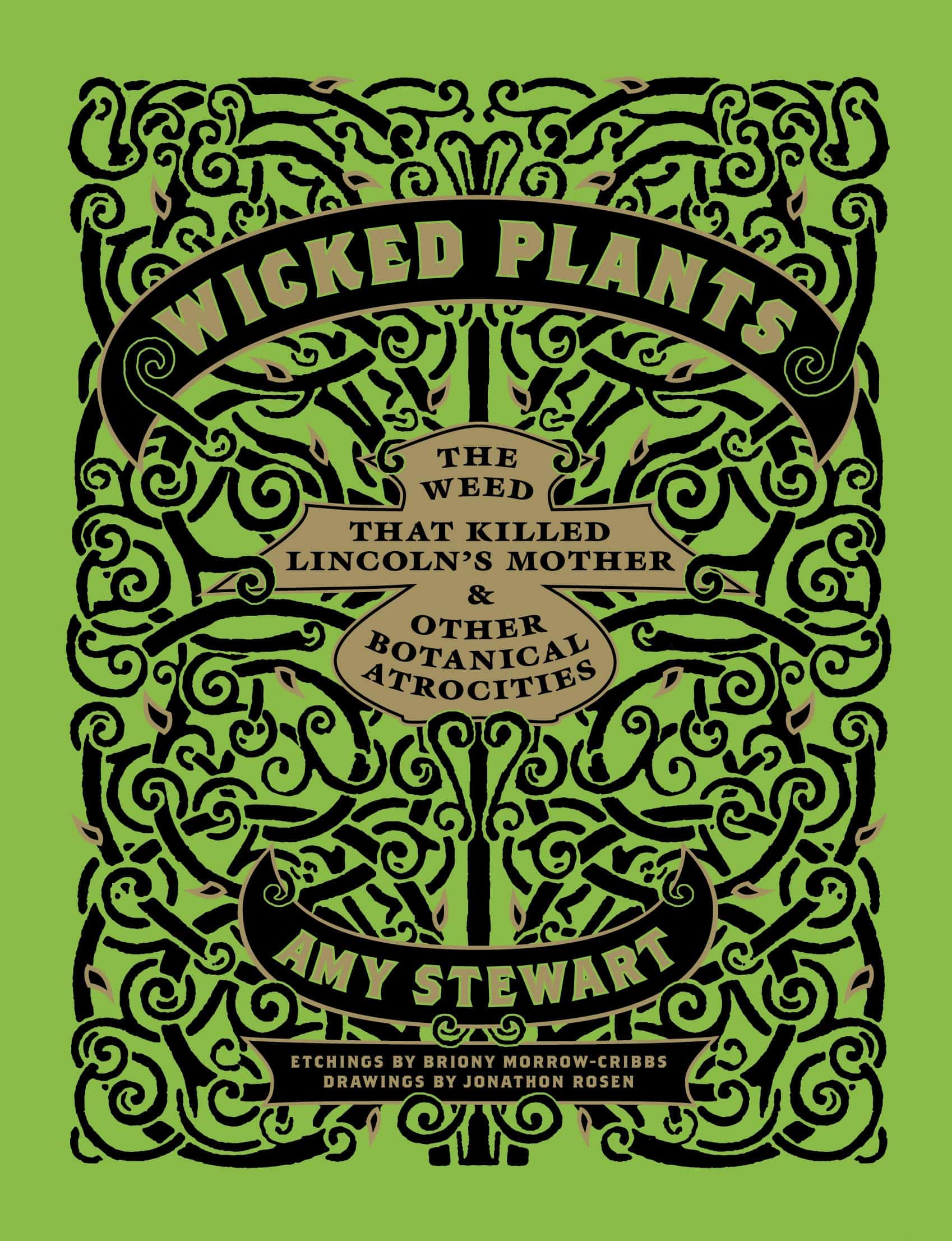 Workman Publishing Company Books > Smarts > Science Wicked Plants: The Weed That Killed Lincoln's Mother and Other Botanical Atrocities - Hardcover 9781565126831 MC-10735