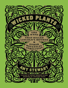 Workman Publishing Company Books > Smarts > Science Wicked Plants: The Weed That Killed Lincoln's Mother and Other Botanical Atrocities - Hardcover 9781565126831 MC-10735