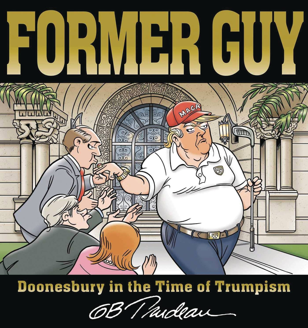 ANDREWS MCMEEL Graphic Novel Former Guy Doonesbury In The Time Of Trumpism 9781524875589 JUL221160