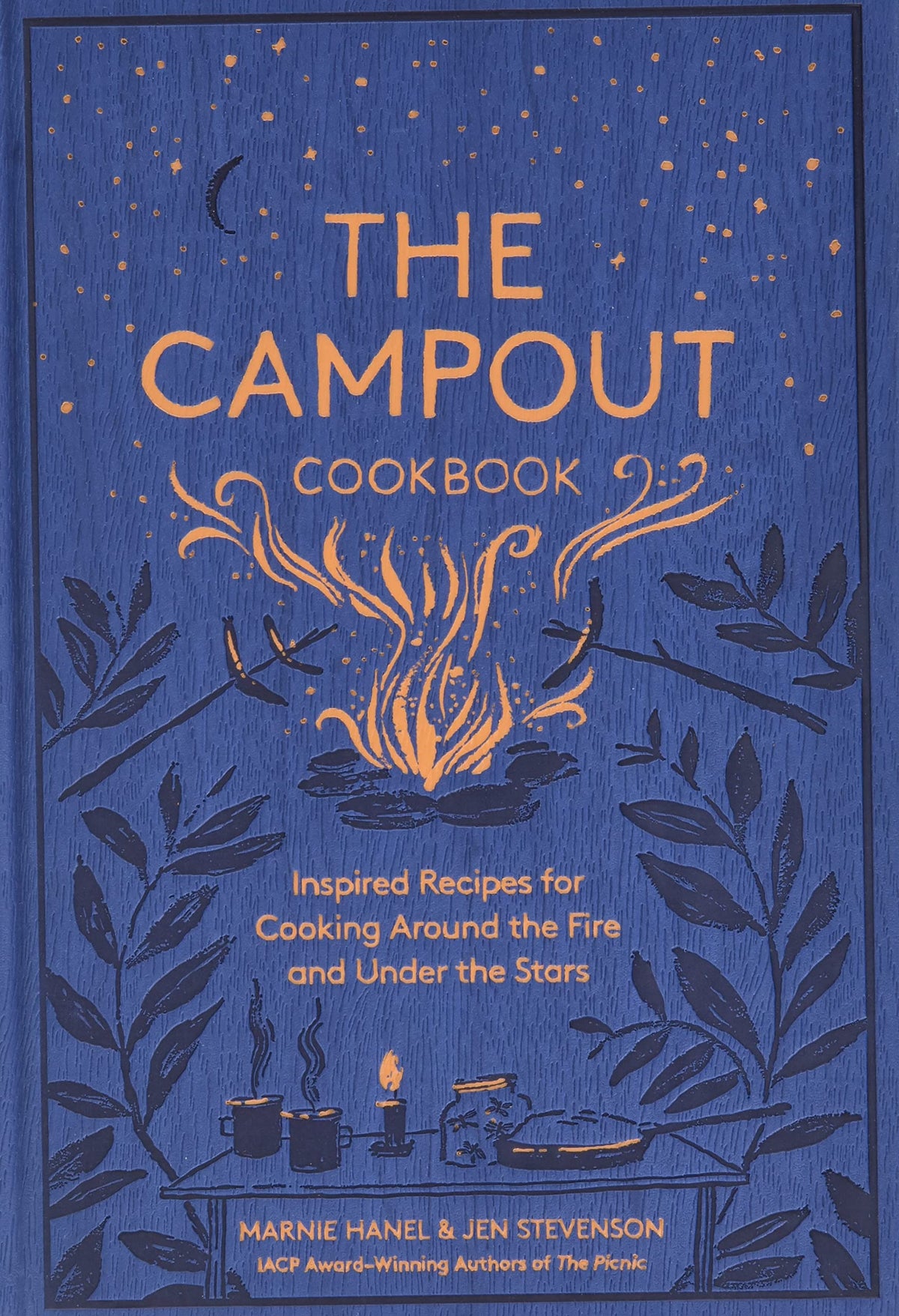 Artisan Books Campout Cookbook: Inspired Recipes for Cooking around the Fire and under the Stars 9781579657994