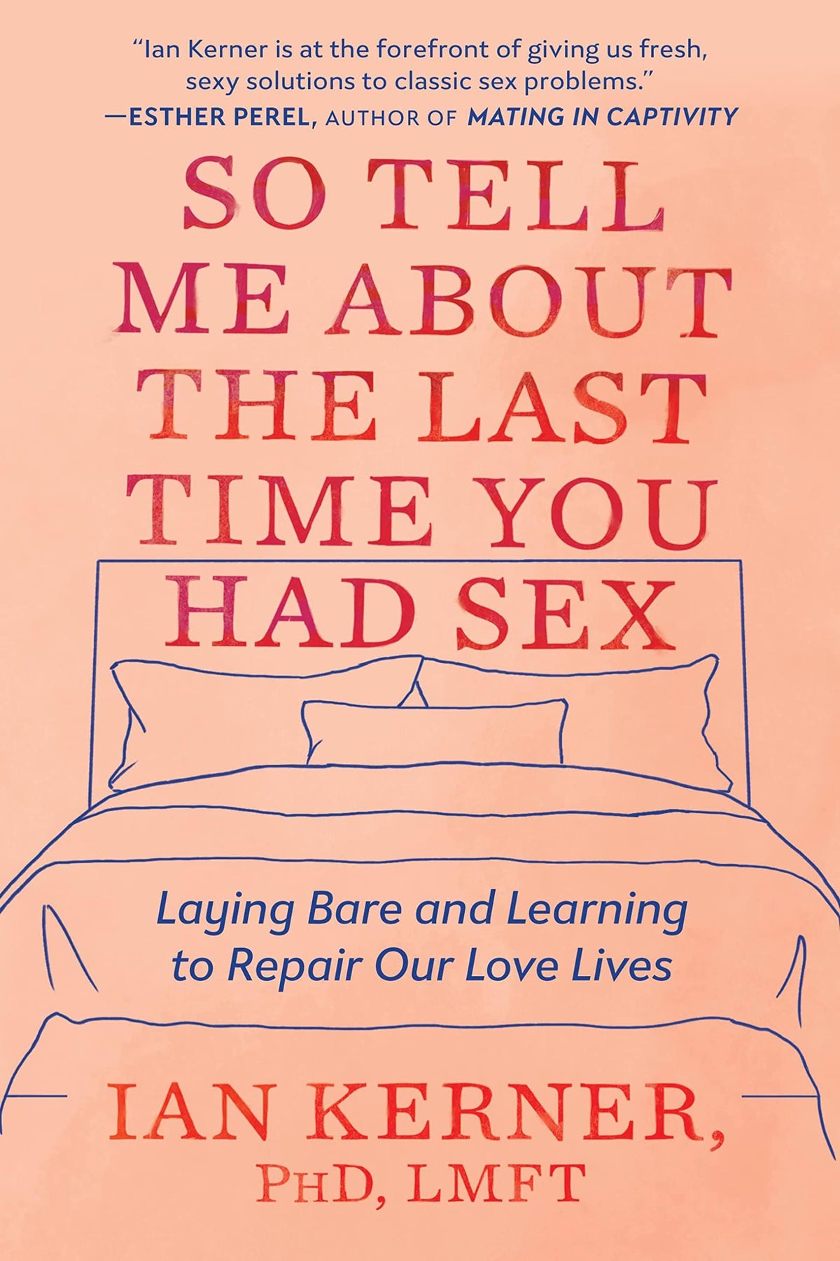 Balance Books So Tell Me About the Last Time You Had Sex by Ian Kerner PhD 9781538734858