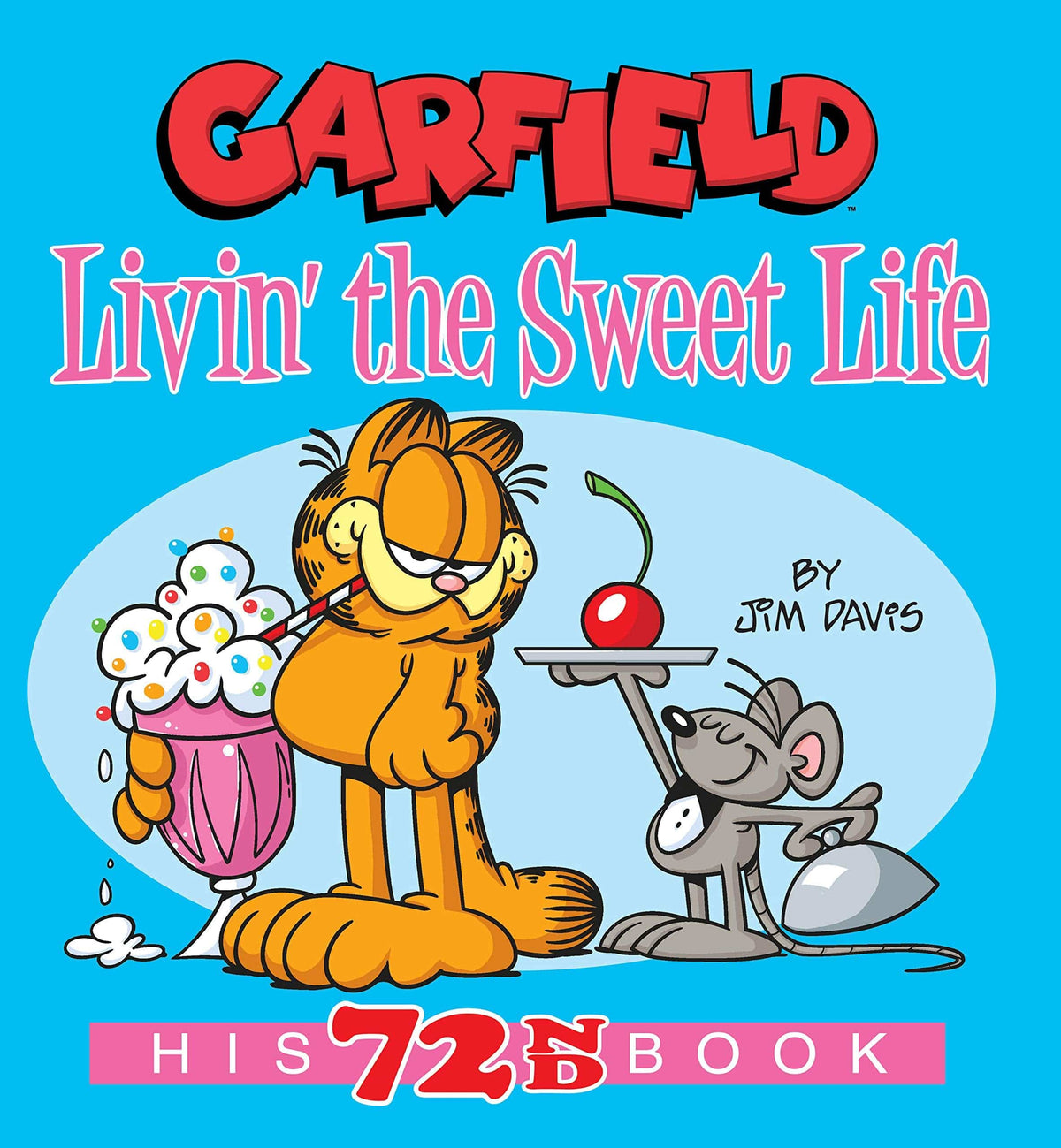 Garfield: Livin' the Sweet Life - His 72nd Book - Third Eye