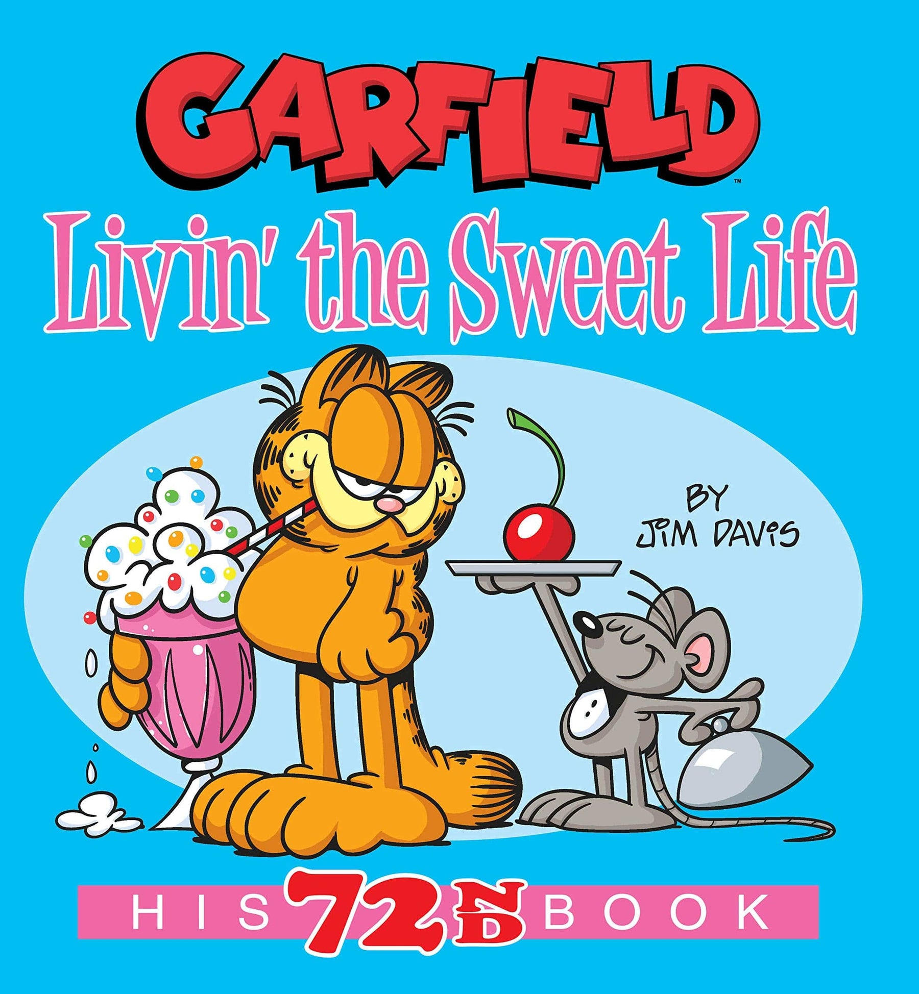 Garfield: Livin' the Sweet Life - His 72nd Book - Third Eye