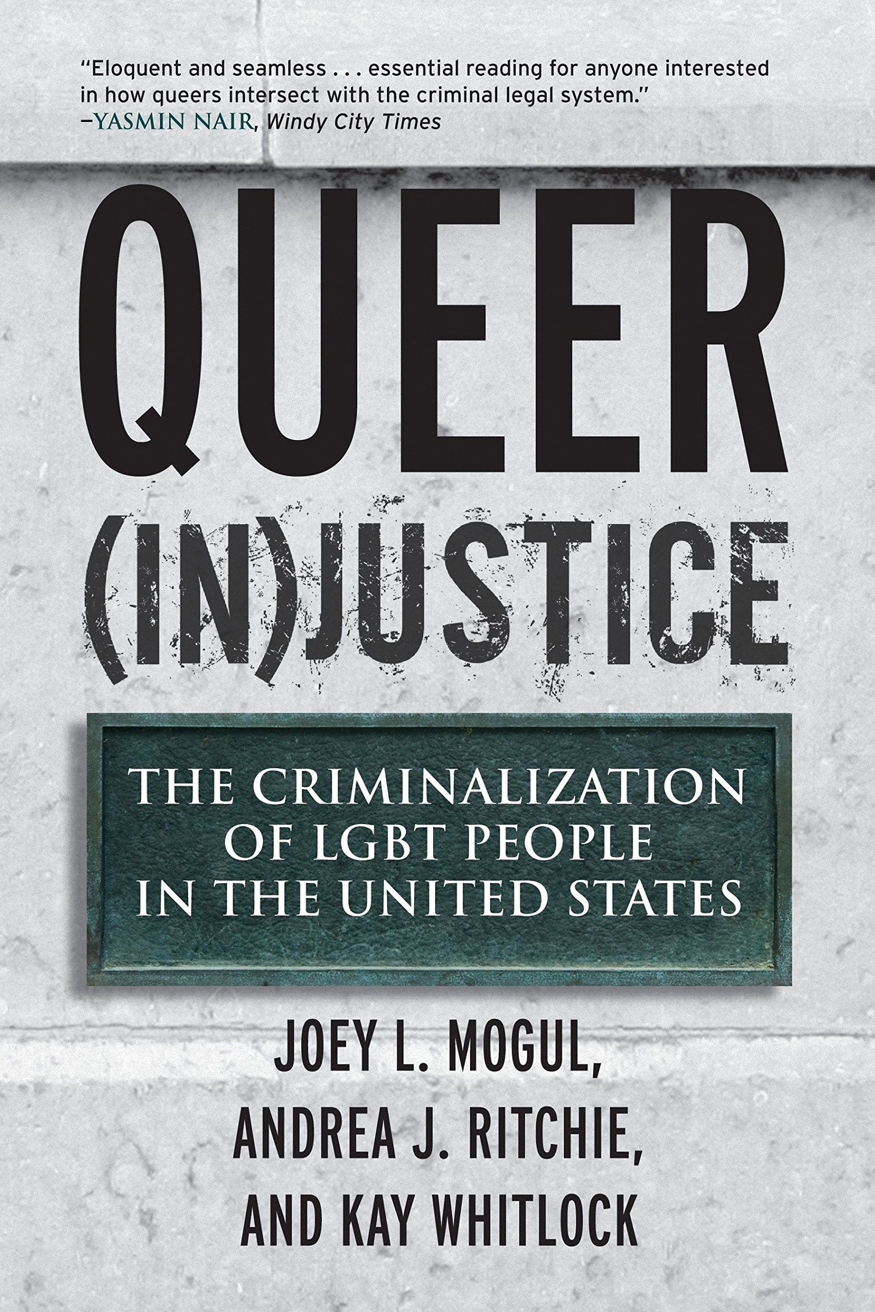 Beacon Press Books Queer Injustice: Criminalization of LGBT People in the United States by Joey L. Mogul 9780807051153
