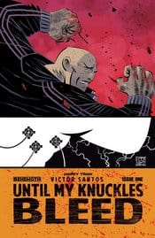 Behemoth Comics Comic Books UNTIL MY KNUCKLES BLEED #1 CVR A SANTOS (MR) 85002766714000111 NOV211197