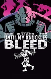 Behemoth Comics Comic Books UNTIL MY KNUCKLES BLEED #1 CVR B SANTOS (MR) 85002766714000121 NOV211198