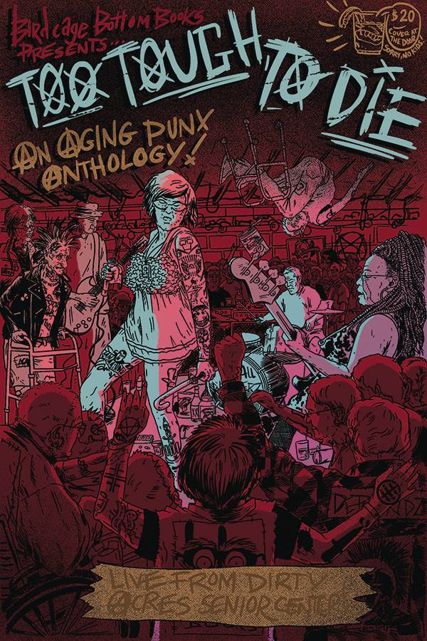 BIRDCAGE BOTTOM BOOKS Graphic Novel Too Tough To Die An Aging Punx Anthology (MR) 9781733150941 JUL211451