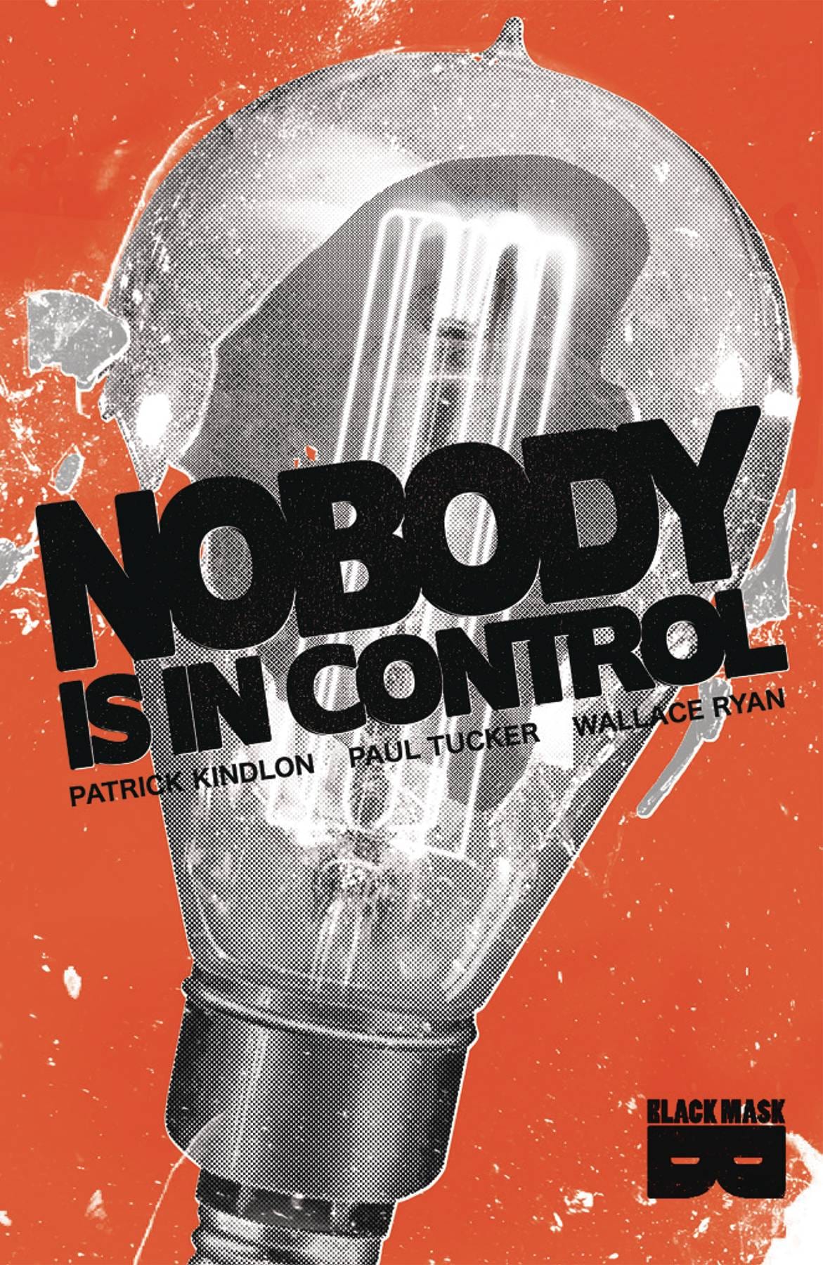 BLACK MASK COMICS Graphic Novel Nobody Is In Control TP (MR) 9781628752410 FEB201599