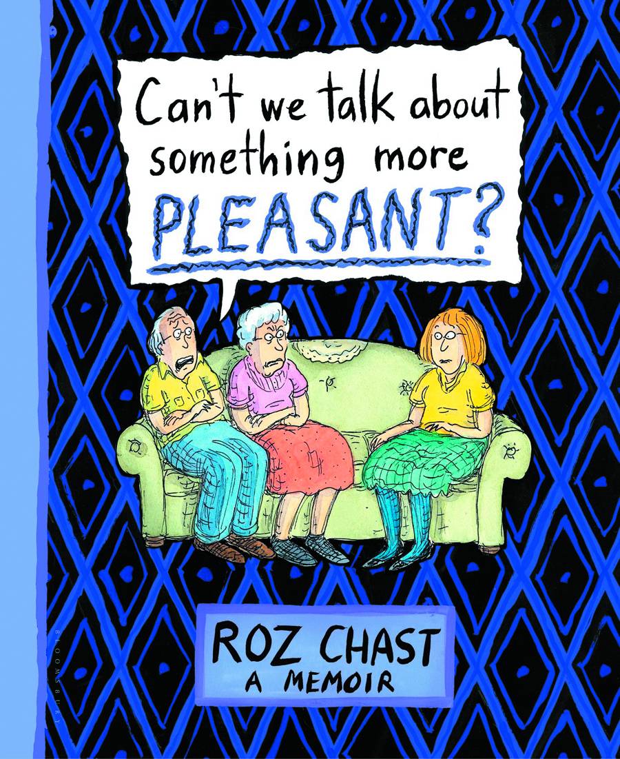 BLOOMSBURY Graphic Novel Cant We Talk About Something More Pleasant GN (MR) 9781608198061 MAR140932