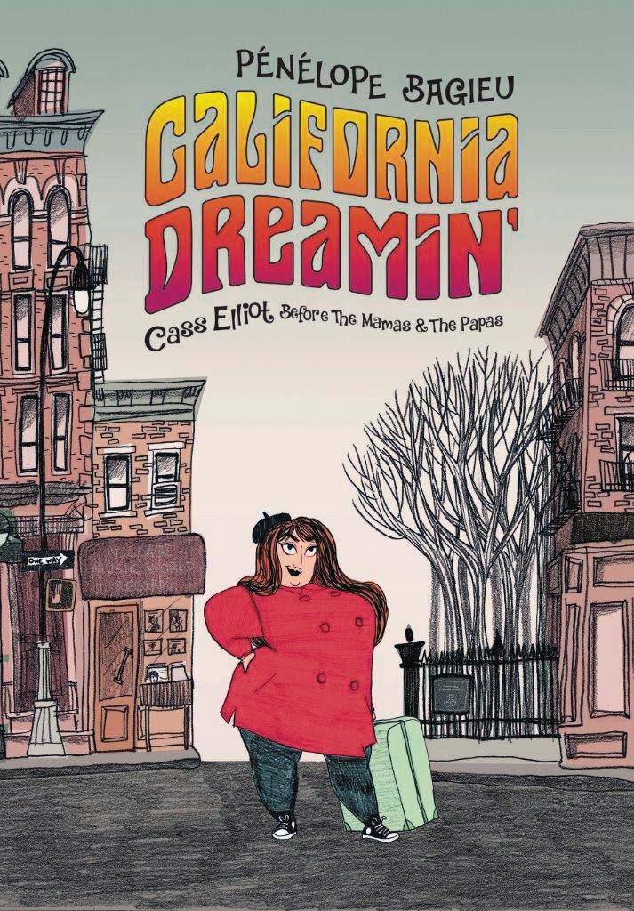 FIRST SECOND BOOKS Graphic Novel California Dreamin Cass Elliot Before Mamas & Papas HC 9781626725461 JAN171790