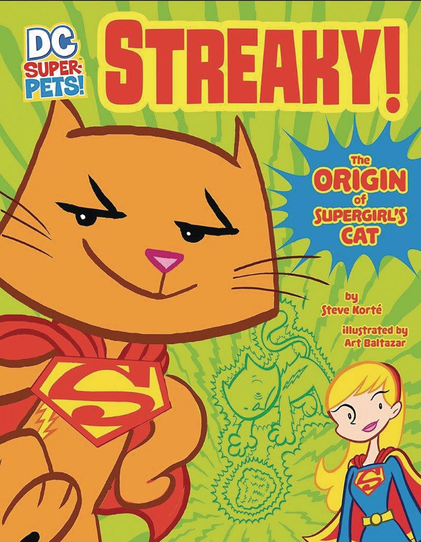 Capstone Books > Kids DC SUPER PETS STREAKY ORIGIN OF SUPERGIRLS CAT (C: 0-1-0) 9781496551412 STL048400