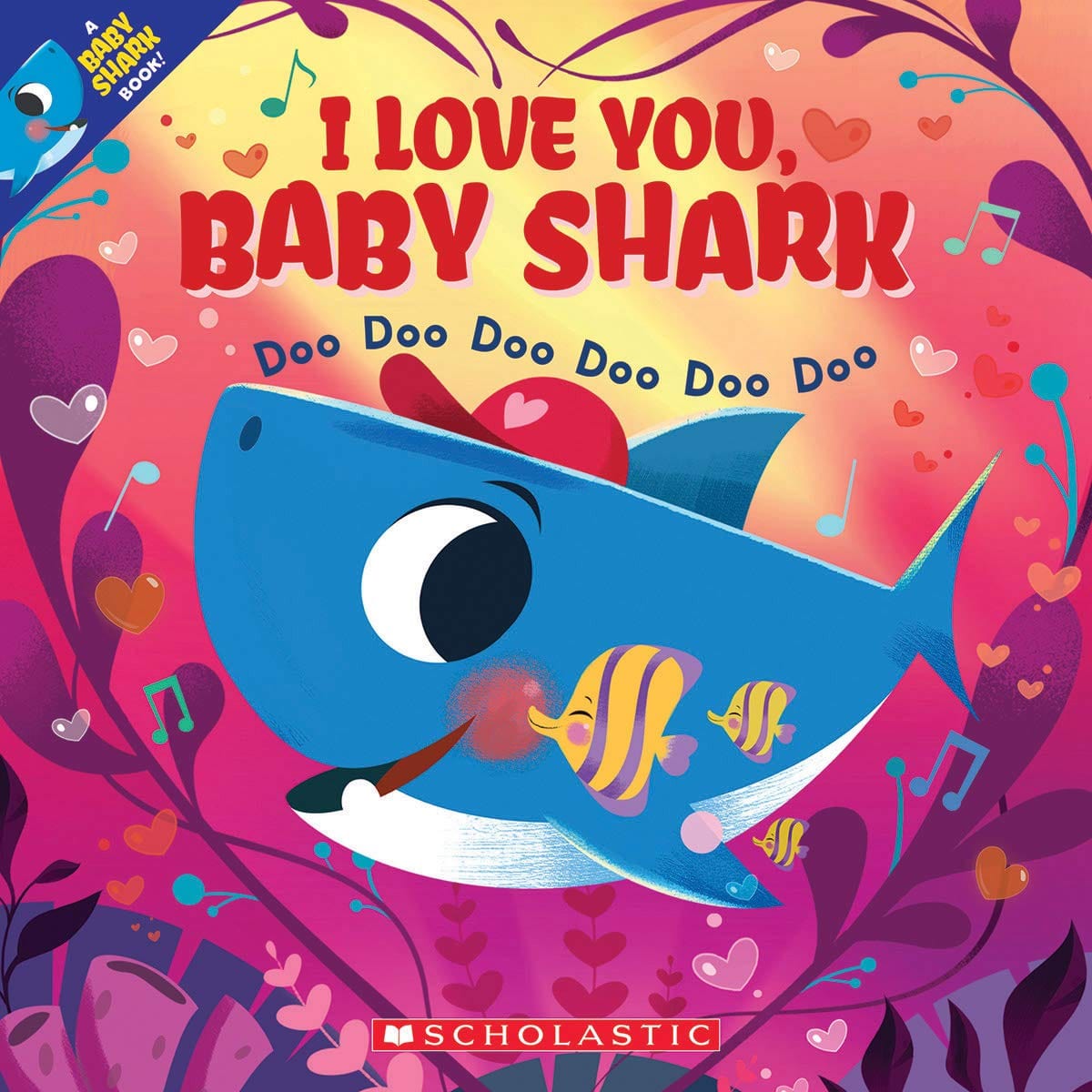 Cartwheel Books Books > Kids I Love You Baby Shark by John John Bajet 9781338606348