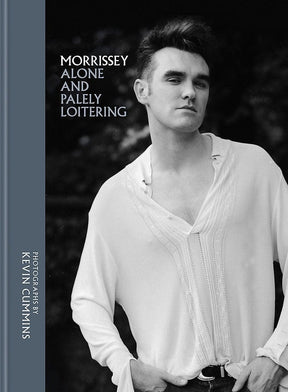 Morrissey: Alone and Palely Loitering by Kevin Cummings HC - Third Eye