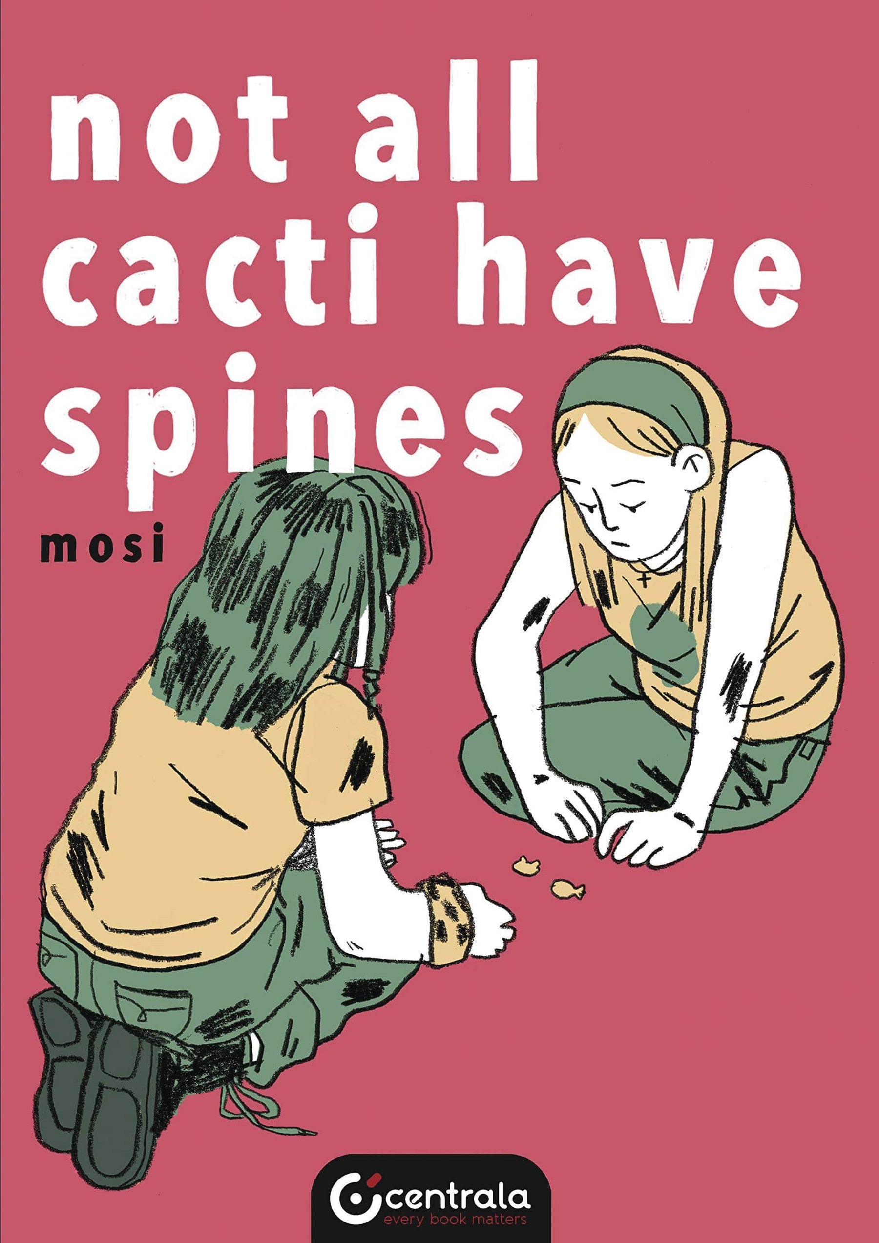 CENTRALA Graphic Novel Not All Cacti Have Spines GN 9781912278343 JAN221328