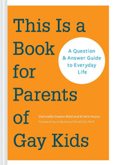 Chronicle Books Books This Is a Book for Parents of Gay Kids: Question & Answer Guide to Everyday Life 9781452127538