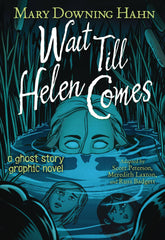 CLARION BOOKS Graphic Novel Wait Till Helen Comes GN 9780358536895 JUL221405