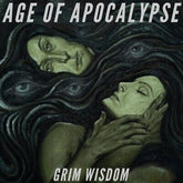 Age of Apocalypse Music > Vinyl Records Age Of Apocalypse - Grim Wisdom 196292689013 CCAS91.1