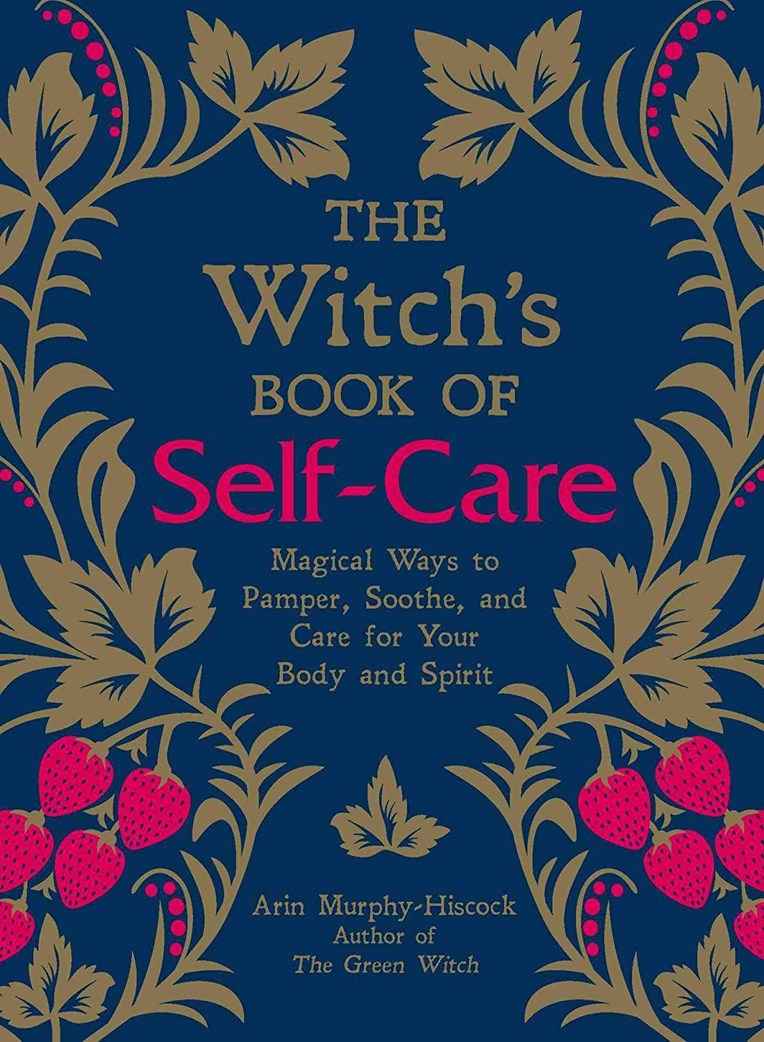 Cymbolix Books Witch's Book of Self-Care: Magical Ways to Pamper Soothe and Care for Your Body and Spirit 9781507209141