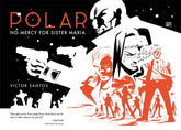 DARK HORSE PRH Graphic Novel Polar HC Vol 03 No Mercy For Sister Maria 9781506700533 APR160131