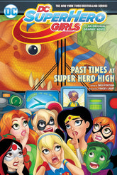 DC COMICS Graphic Novel > Kids Dc Super Hero Girls TP Vol 04 Past Times At Super Hero High 9781401273835 JUN170333