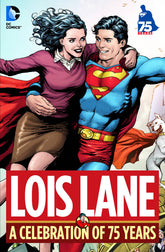 DC COMICS Graphic Novel Lois Lane A Celebration Of 75 Years HC 9781401247034 JUL130225