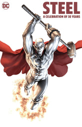 DC COMICS Graphic Novel Steel A Celebration Of 30 Years HC 9781779521736 0223DC197