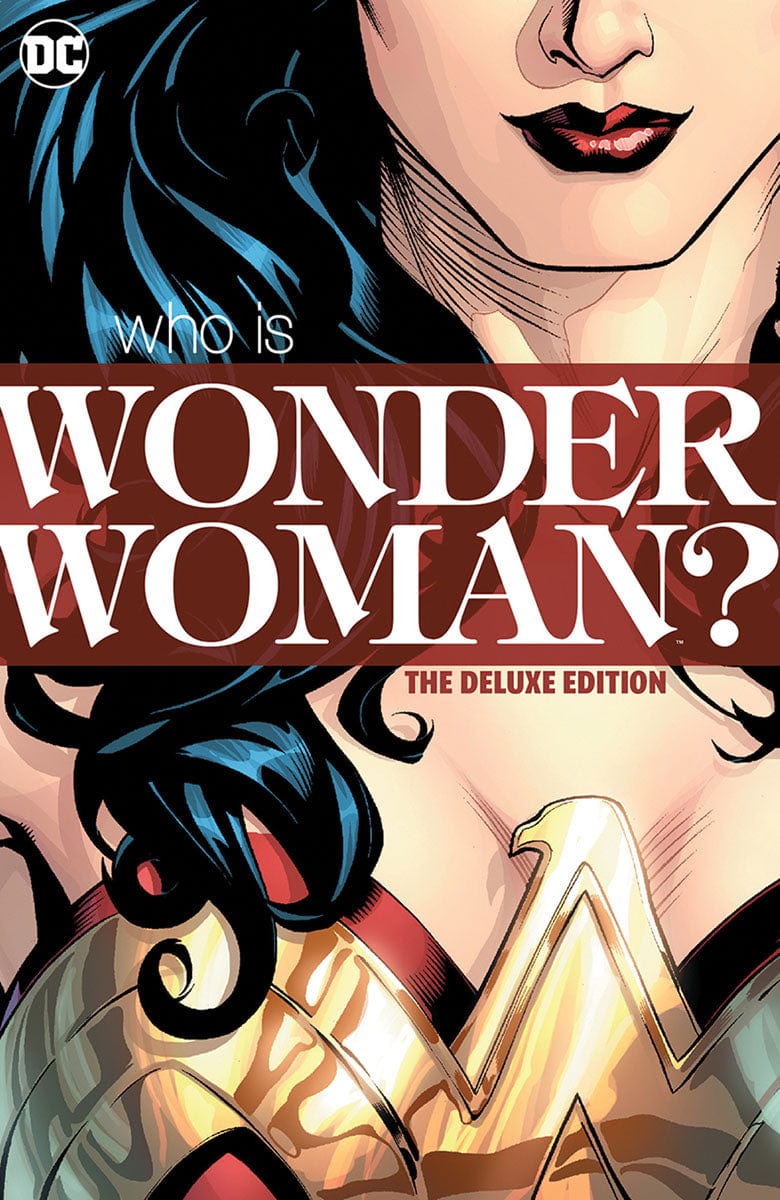 WONDER WOMAN WHO IS WONDER WOMAN THE DELUXE EDITION HC - Third Eye
