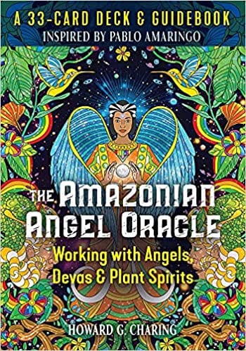 The Amazonian Angel Oracle: Working with Angels, Devas, and Plant Spirits - Third Eye