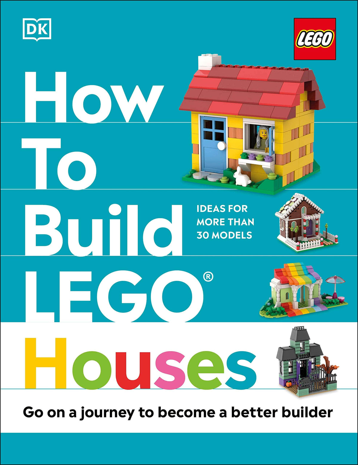 How to Build Lego Houses: Go on a Journey to Become a Better Builder HC - Third Eye