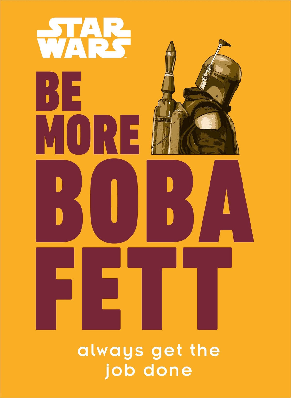 Star Wars: Be More Boba Fett - Always Get the Job Done HC - Third Eye