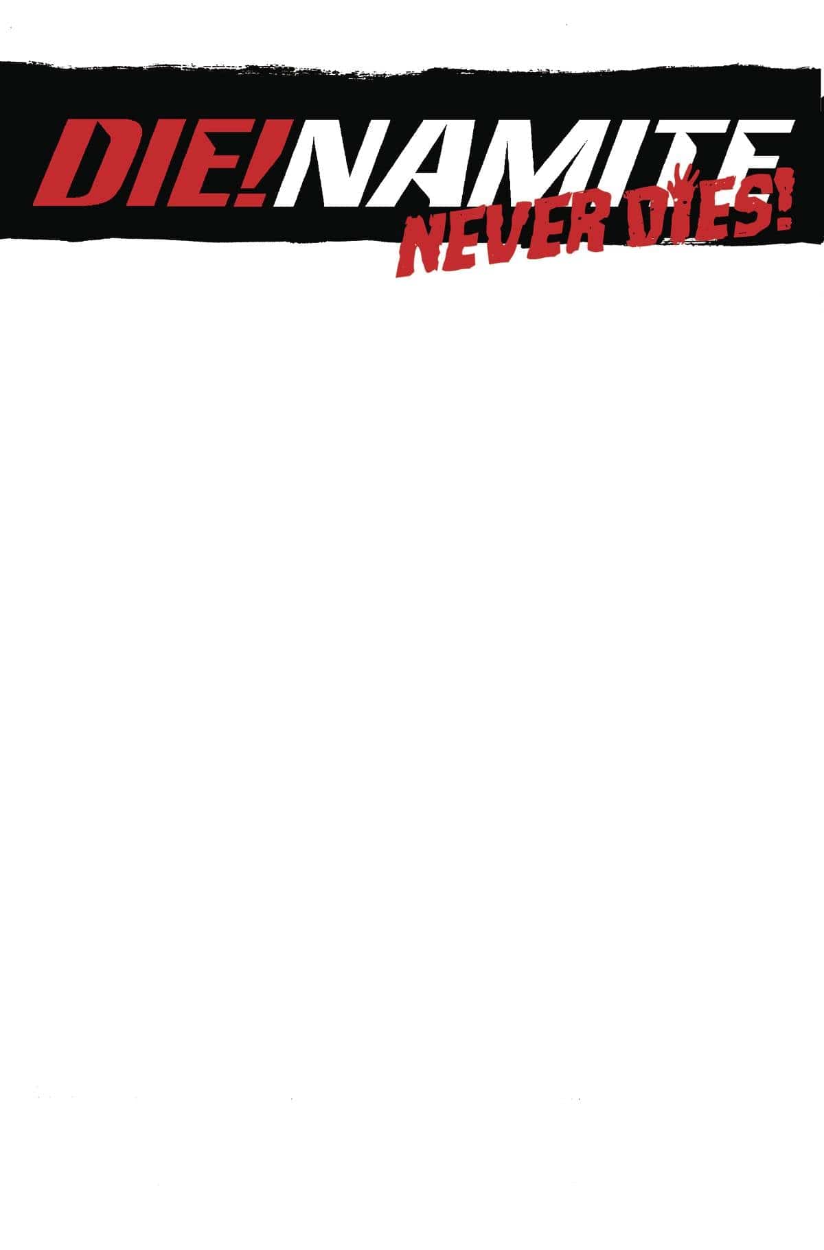 Dynamite Comic Books DIE!NAMITE NEVER DIES #1 CVR F BLANK AUTHENTIX 72513031781001061 JAN220506