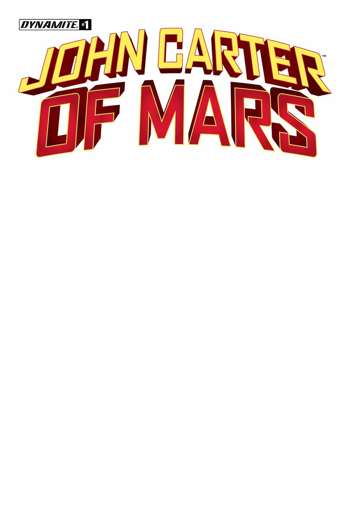 Dynamite Comic Books JOHN CARTER OF MARS #1 CVR F BLANK AUTHENTIX 72513031883101061 FEB220486