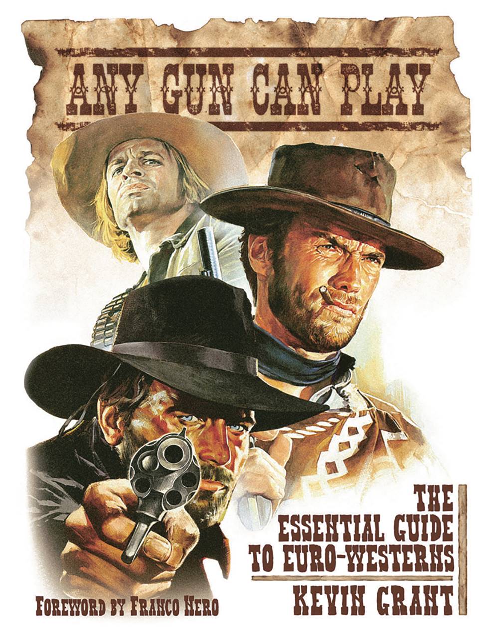 ANY GUN CAN PLAY ESSENTIAL GUIDE TO EURO-WESTERNS HC - Third Eye