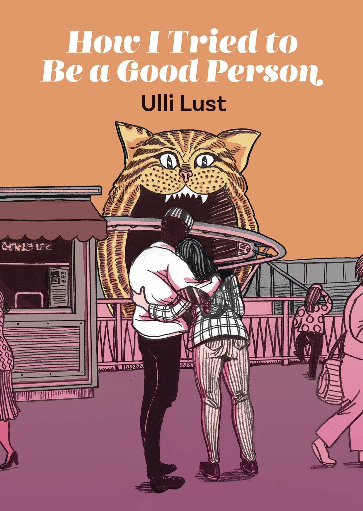 FANTAGRAPHICS BOOKS Graphic Novel How I Tried To Be A Good Person HC Ulli Lust (MR) 9781683962038 APR191725