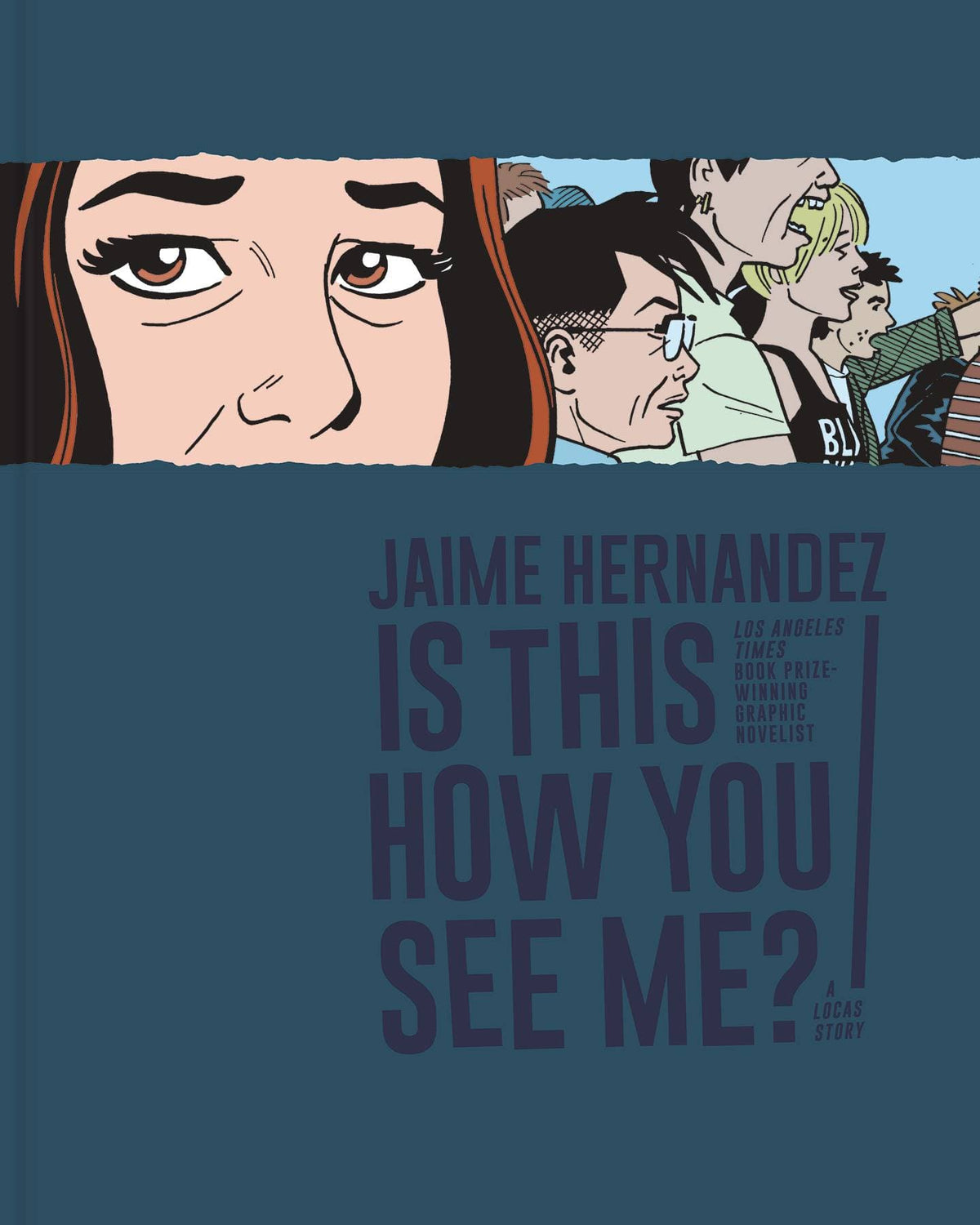 FANTAGRAPHICS BOOKS Graphic Novel Is This How You See Me HC Love & Rockets 9781683961826 JAN191899
