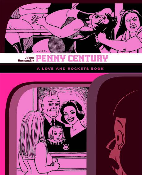 FANTAGRAPHICS BOOKS Graphic Novel Love & Rockets Library Jaime GN Vol 04 Penny Century (MR) 9781606993422 MAY221436