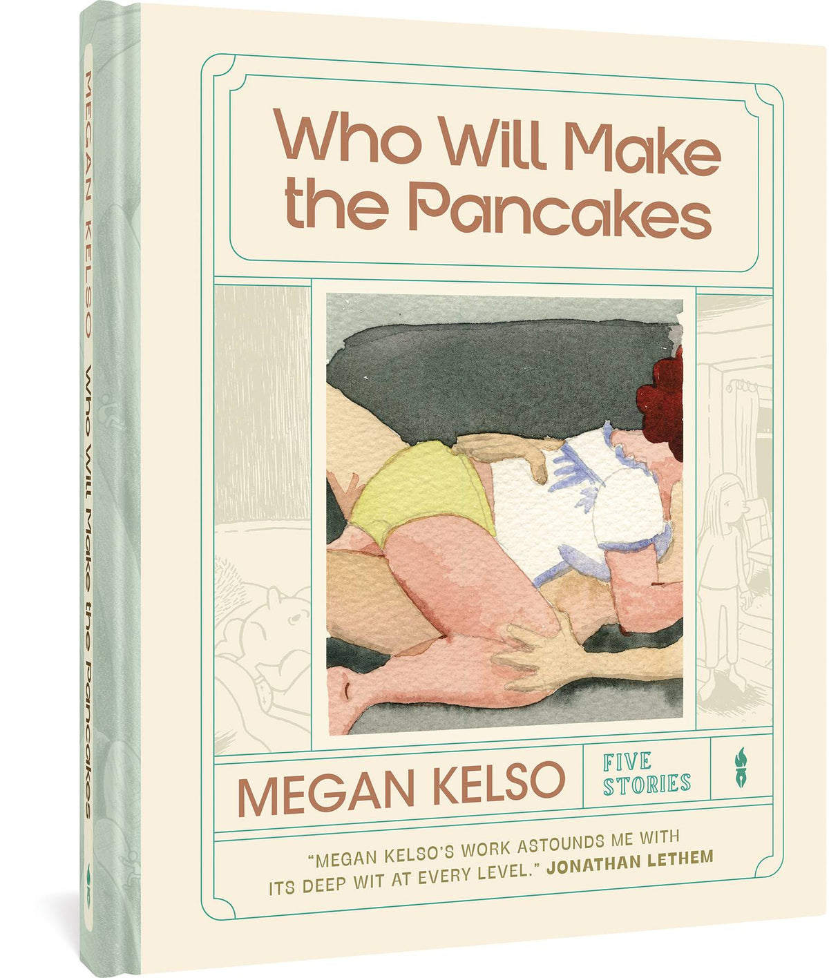 FANTAGRAPHICS BOOKS Graphic Novel Who Will Make The Pancakes Five Stories HC 9781683966708 AUG221420