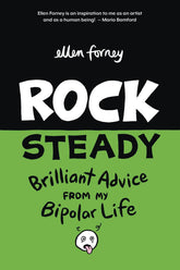 FANTAGRAPHICS BOOKS Graphic Novel Rock Steady GN Brilliant Advice My Bipolar Life Forney 9781683961017 STL074511