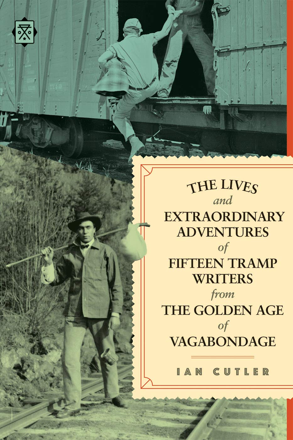 Lives and Extraordinary Adventures of Fifteen Tramp Writers from the Golden Age of Vagabondage - Third Eye