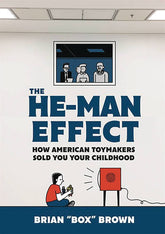 FIRST SECOND BOOKS Graphic Novel He Man Effect How American Toymakers Sold Your Childhood HC 9781250261403 MAY231803