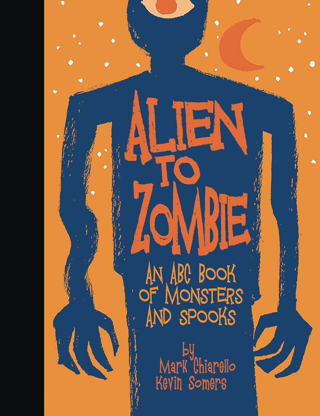 abc monsters book Alien to Zombie : An ABC Book of Monsters and Spooks