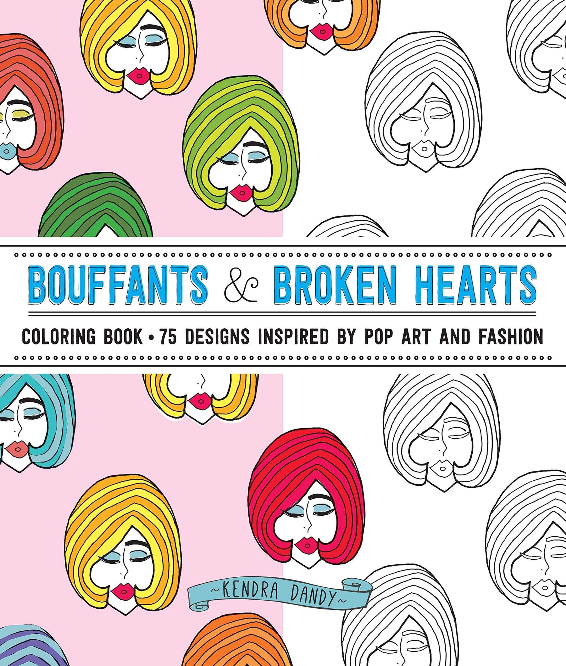 Bouffants & Broken Hearts Coloring Book: 75 Designs Inspired by Pop Art and Fashion - Third Eye