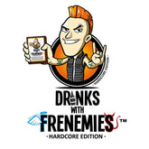 Frenemy Game Studios Board Games > Party Games Drinks with Frenemies: Hardcore Edition 860148000931 DWF0701