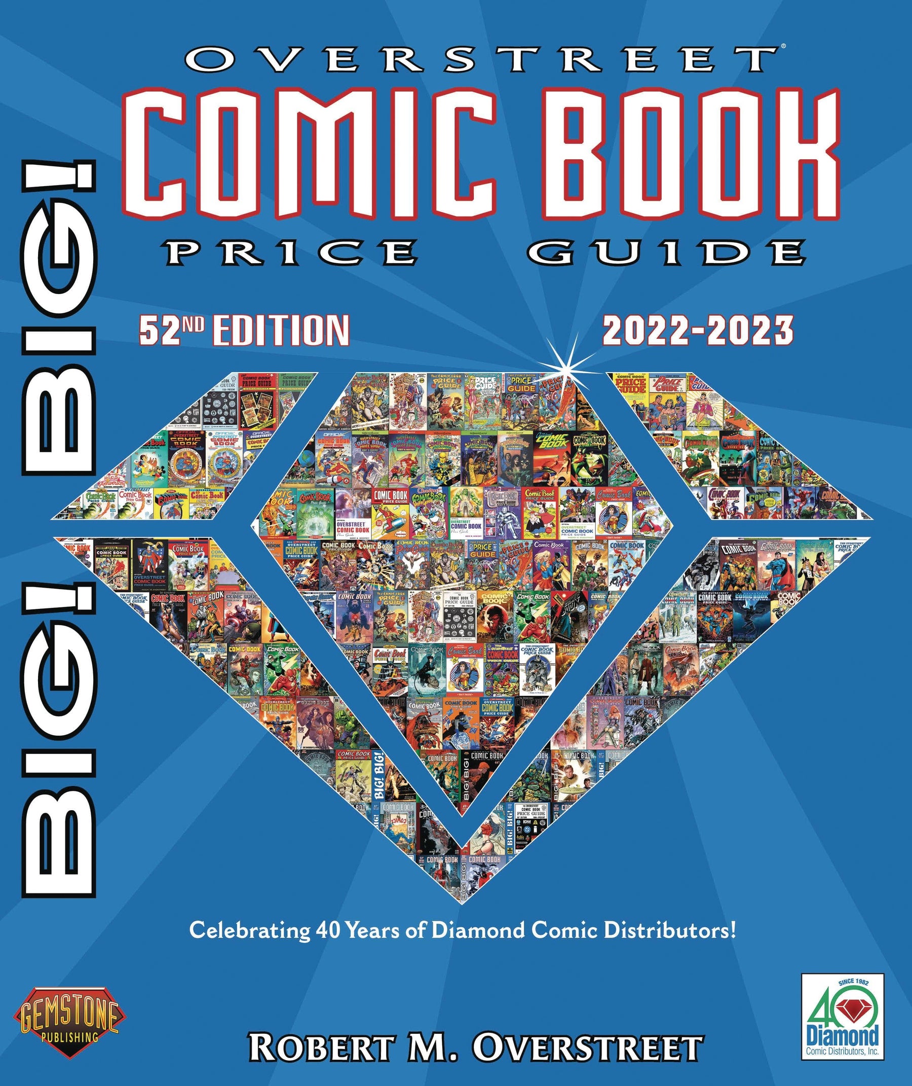 Gemstone Publishing Books > Price Guides BIG BIG OVERSTREET PRICE GD VOL 52 DCD 40TH ANNIV LTD ED PX 9781603606059 JUL221538