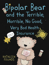 GRAPHIC MUNDI - PSU PRESS Graphic Novel Bipolar Bear & Terrible Horrible No Good Health Insurance GN 9781637790359 SEP221641