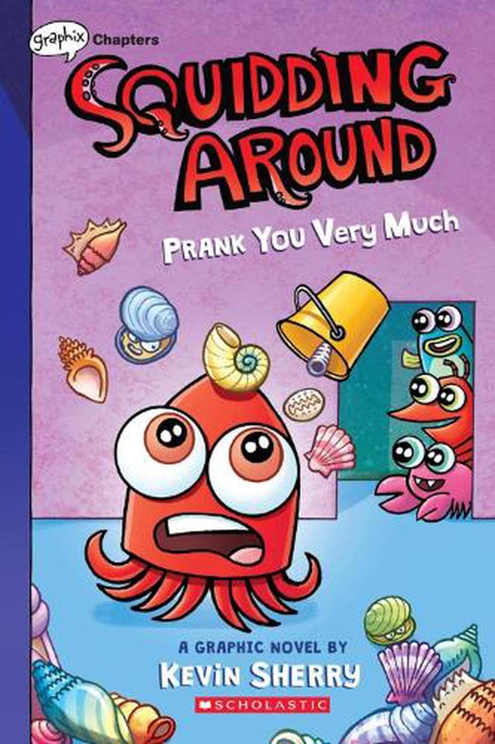 GRAPHIX CHAPTERS Graphic Novel > Kids Squidding Around GN Vol 03 Prank You Very Much 9781338755626 DEC211642