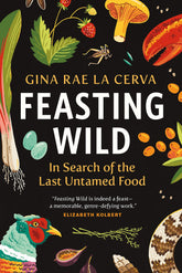 Feasting Wild: In Search of the Last Untamed Food - Third Eye
