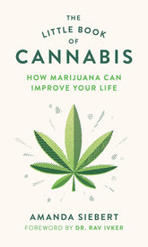 Greystone Books Books > Food, Drink, & Drugs > Weed Little Book of Cannabis: How Marijuana Can Improve Your Life - Book 9781771644044 MC-24060