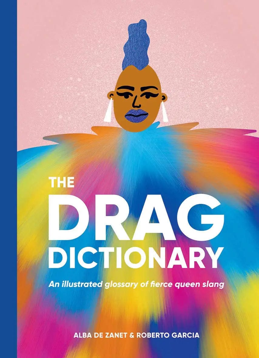 Drag Dictionary: Illustrated Glossary of Fierce Queen Slang - Third Eye