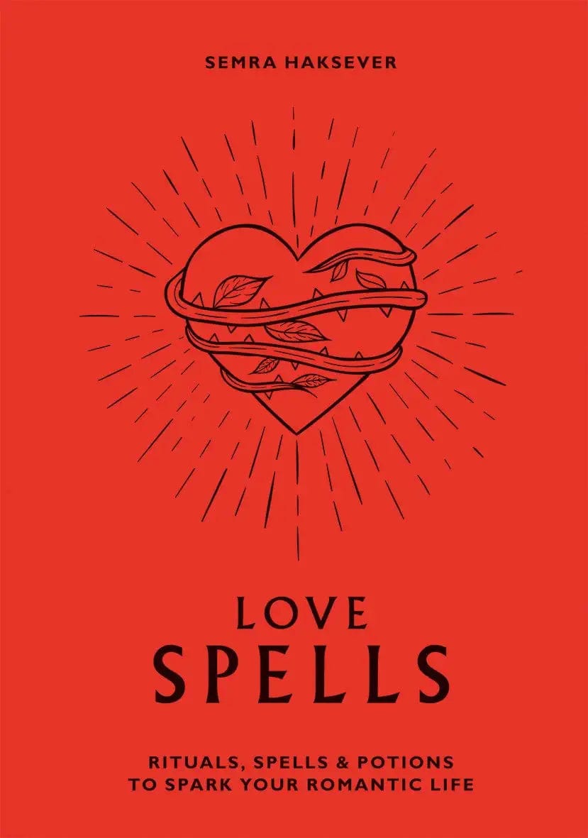 Love Spells: Rituals Spells & Potions to Spark Your Romantic Life HC - Third Eye